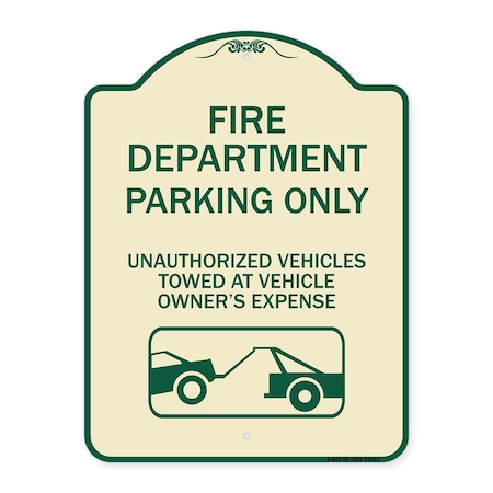 Signmission Fire Department Parking Unauthorized Vehicles Towed Owner Expense Alum, 18" L, 24" H, TG-1824-24023 A-DES-TG-1824-24023